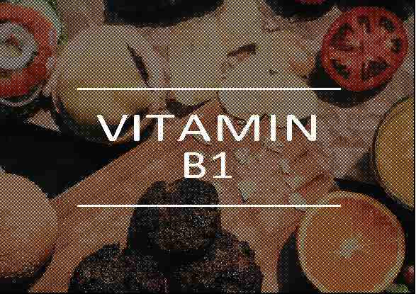 Thiamin (vitamin B1) Symptoms- Deficiency-Need